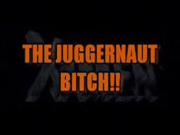 The Juggernaut Bitch